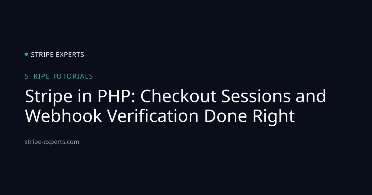 Stripe in PHP: Checkout Sessions and Webhook Verification Done Right ...